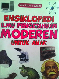 Ensiklopedi Ilmu Pengetahuan Moderen Untuk Anak
