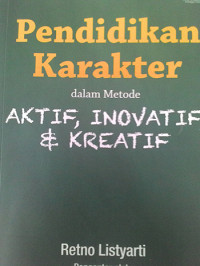 Pendidikan karakter dalam Metode Aktif, Inovatif dan Kreatif